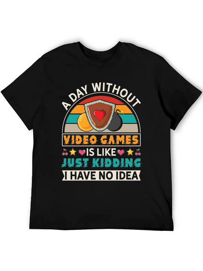 A Day Without Video Games T-Shirt