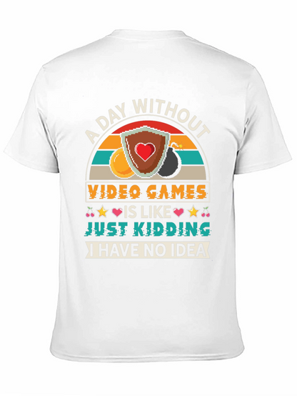 A Day Without Video Games T-Shirt