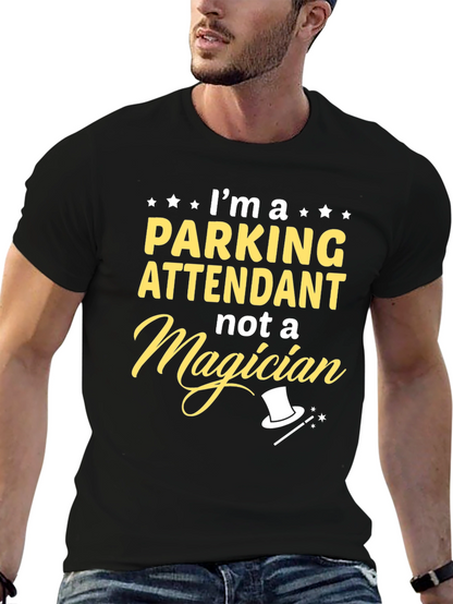 Parking Attendant T-Shirt - Not a Magician Funny Tee