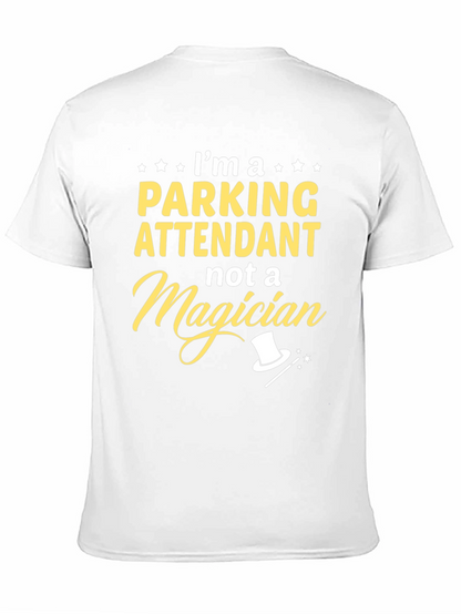 Parking Attendant T-Shirt - Not a Magician Funny Tee