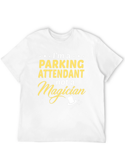 Parking Attendant T-Shirt - Not a Magician Funny Tee