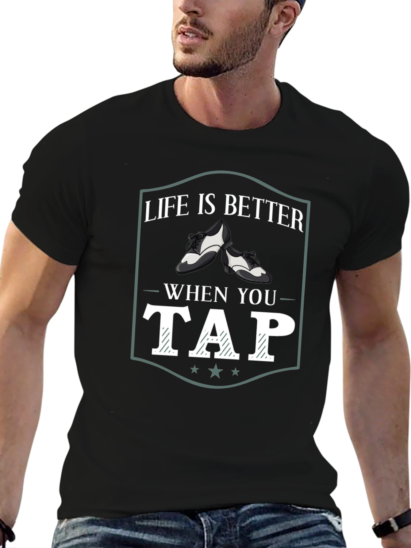 Life is Better When You Tap Dance T-Shirt