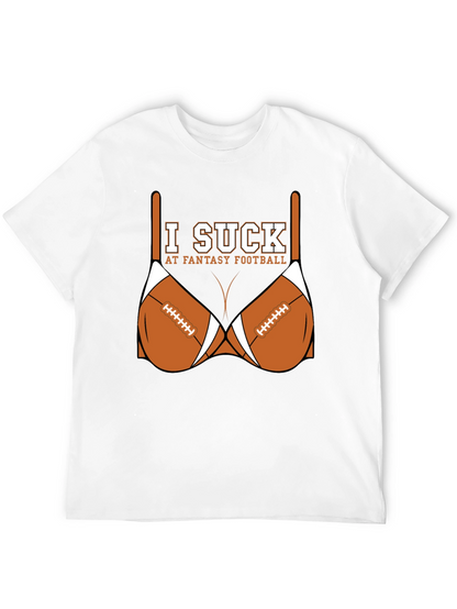 I Suck at Fantasy Football T-Shirt