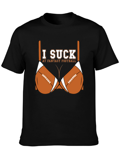 I Suck at Fantasy Football T-Shirt