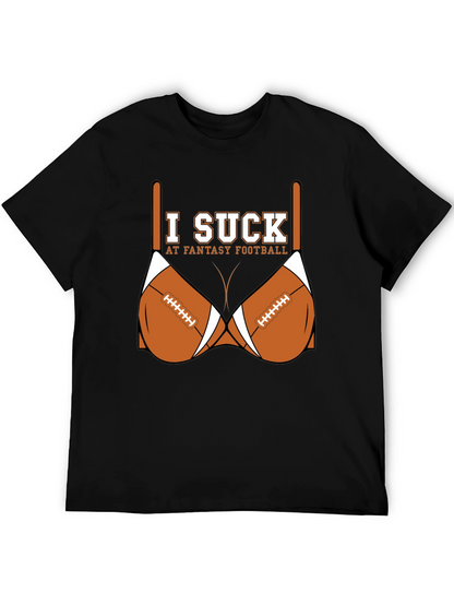 I Suck at Fantasy Football T-Shirt