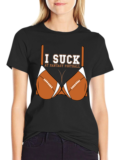 I Suck at Fantasy Football T-Shirt