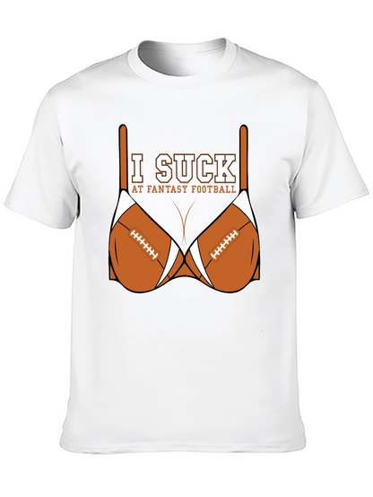 I Suck at Fantasy Football T-Shirt