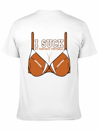 I Suck at Fantasy Football T-Shirt