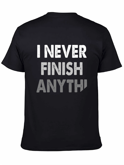 I Never Finish Anything Funny Graphic Tee