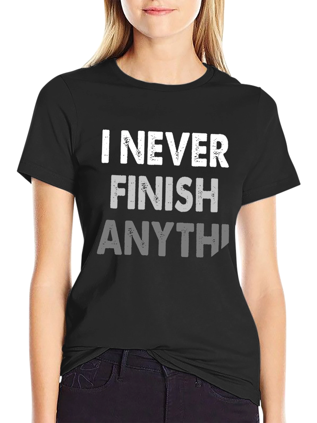I Never Finish Anything Funny Graphic Tee