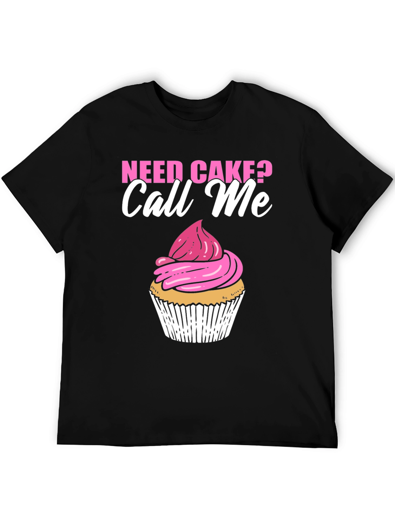 Need Cake? Call Me Black T-Shirt Cupcake