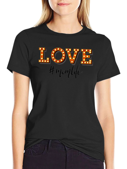 Mom Life T-Shirt - LOVE Graphic Tee