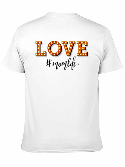 Mom Life T-Shirt - LOVE Graphic Tee