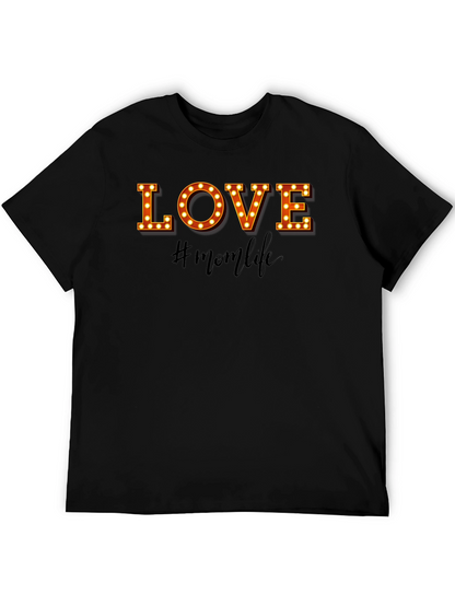 Mom Life T-Shirt - LOVE Graphic Tee