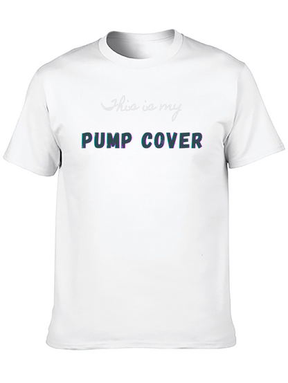 Funny Pump Cover T-Shirt - Gym Workout Tee