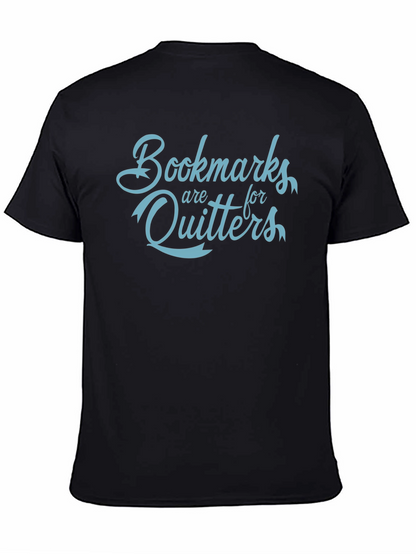 Bookmarks Are For Quitters Funny Slogan T-Shirt