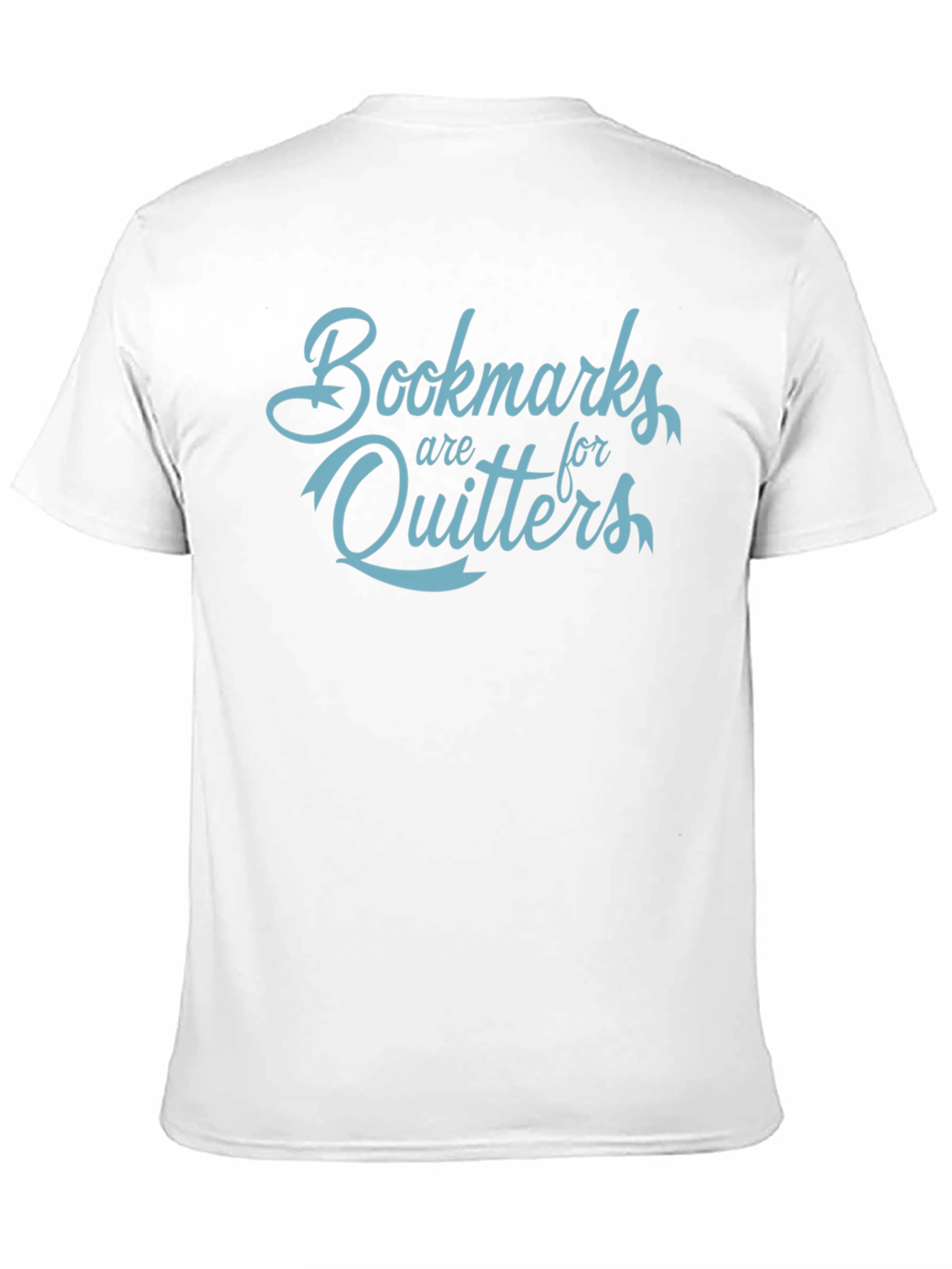 Bookmarks Are For Quitters Funny Slogan T-Shirt