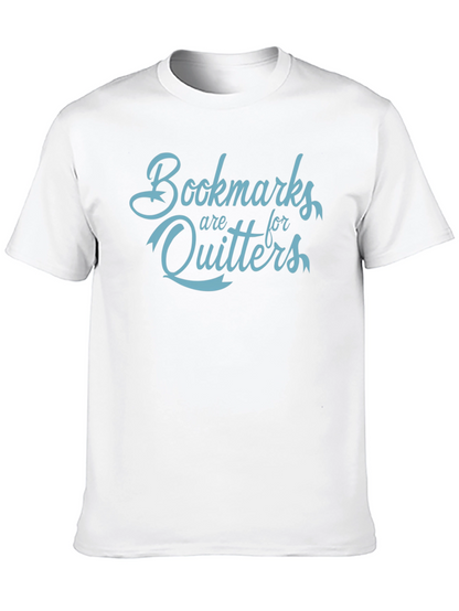 Bookmarks Are For Quitters Funny Slogan T-Shirt