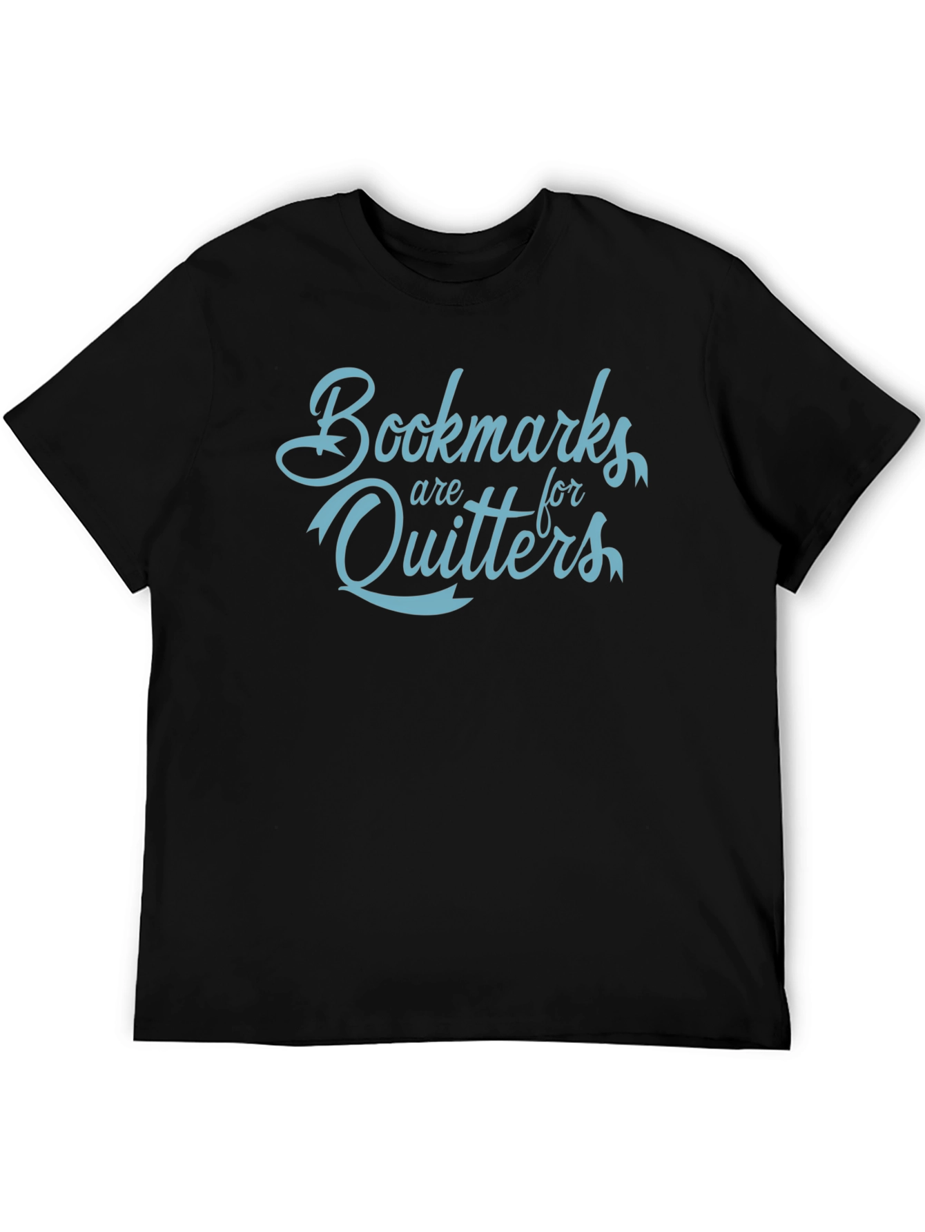 Bookmarks Are For Quitters Funny Slogan T-Shirt