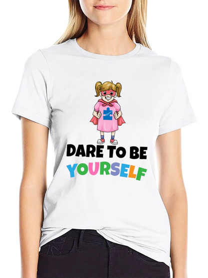 Dare To Be Yourself Autism Awareness T-Shirt