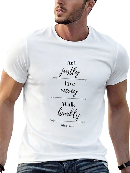 Act Justly Love Mercy T-Shirt Micah 6:8