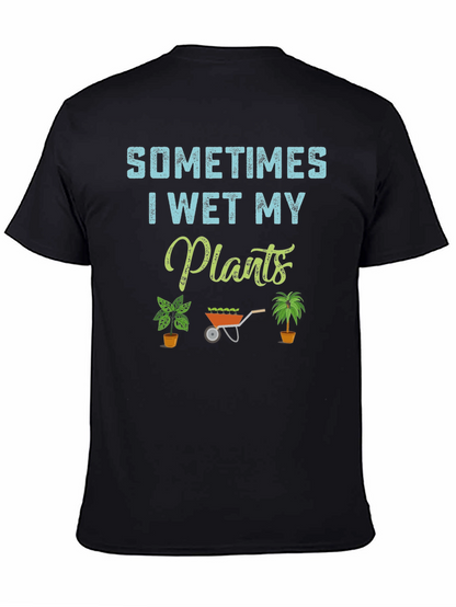 Sometimes I Wet My Plants T-Shirt