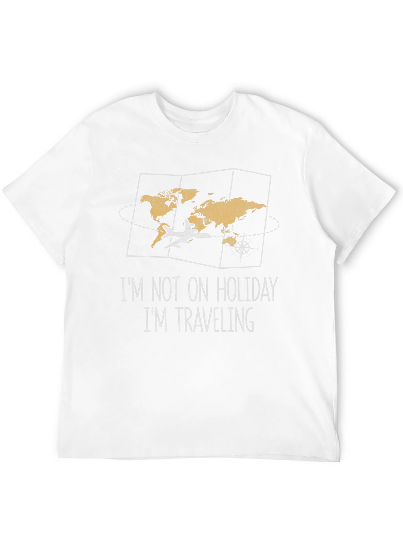 Travelers Tee: Im Not On Holiday Im Traveling