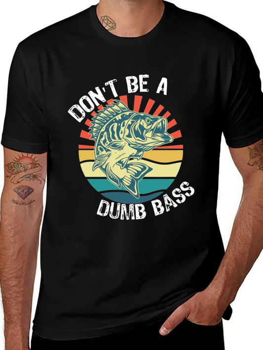 Dont Be A Dumb Bass T-Shirt