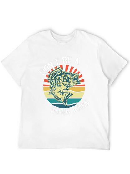 Dont Be A Dumb Bass T-Shirt