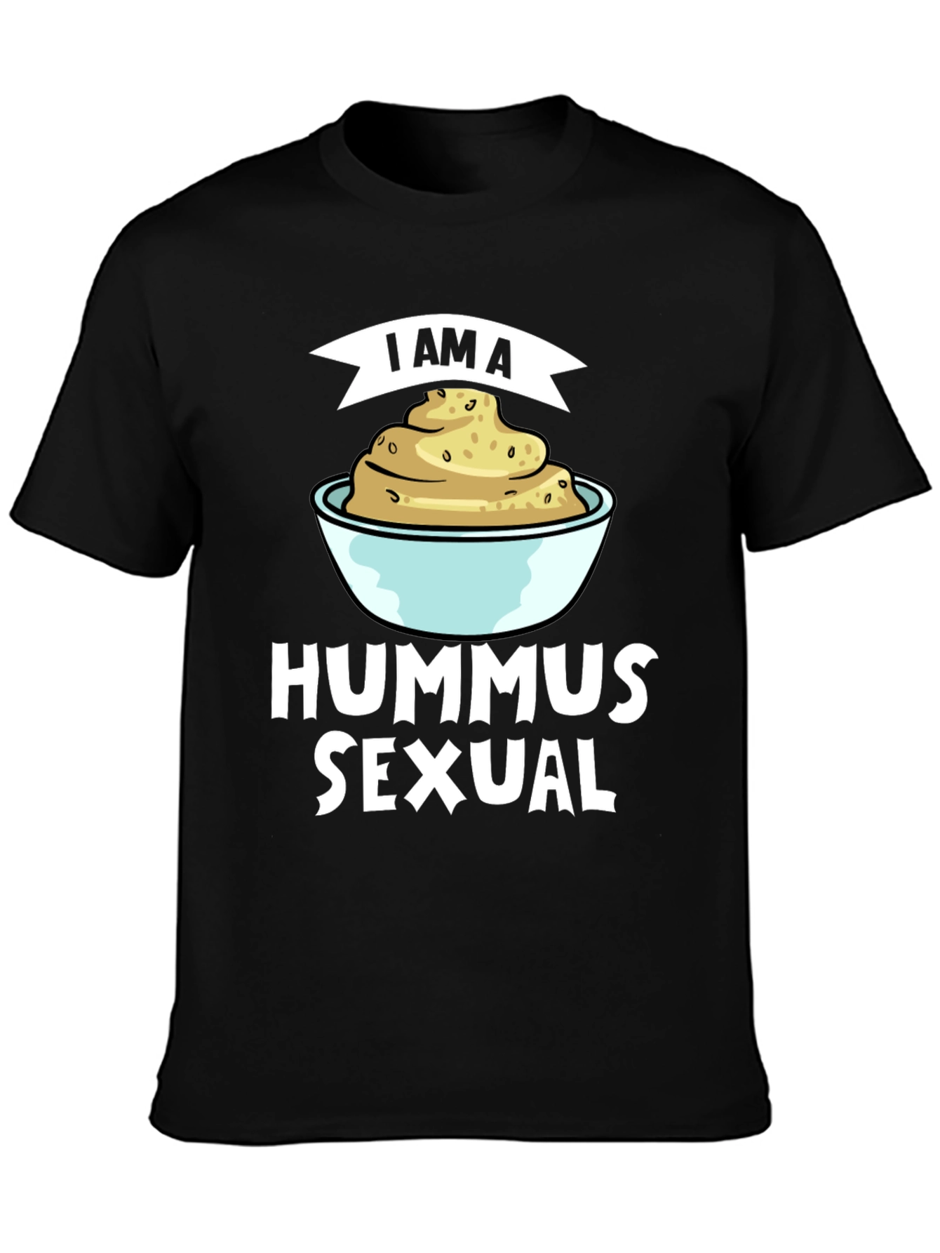 I Am A Hummus Sexual T-Shirt