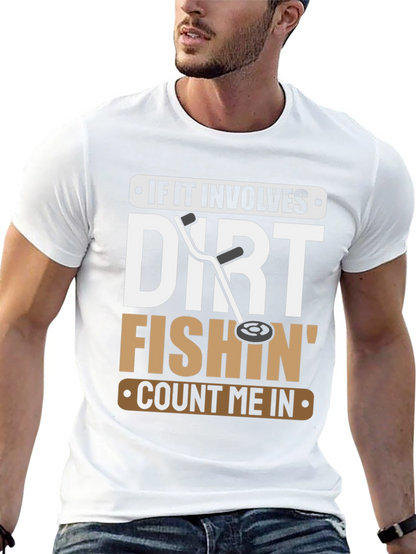Dirt Fishin T-Shirt