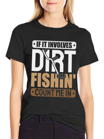 Dirt Fishin T-Shirt
