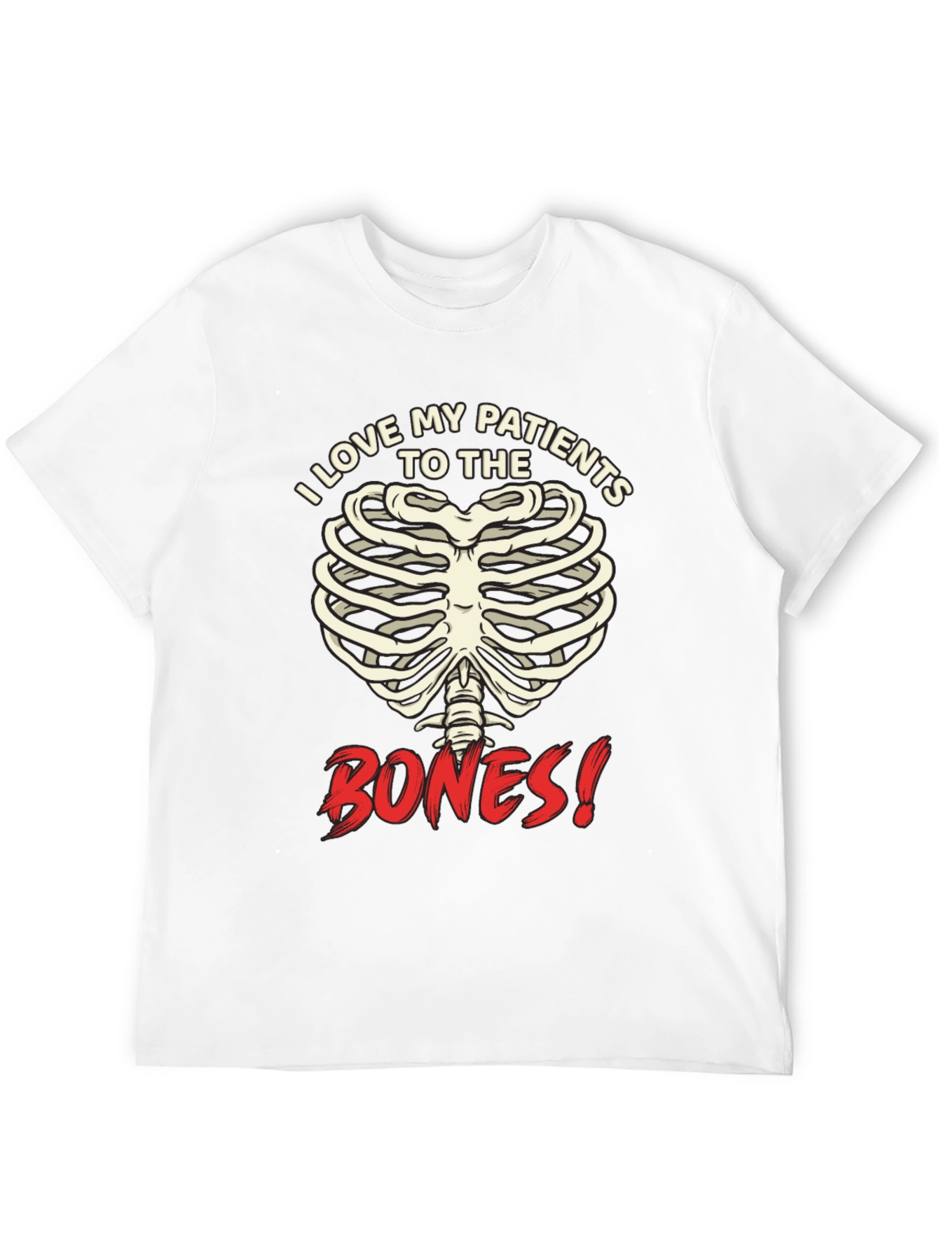 I Love My Patients to the Bones! Graphic T-Shirt