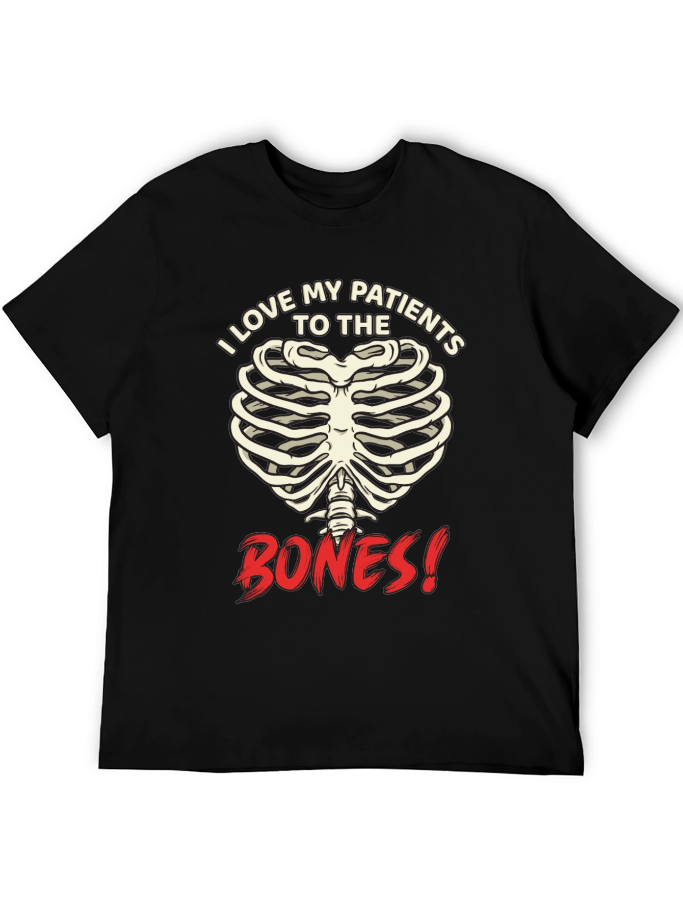 I Love My Patients to the Bones! Graphic T-Shirt