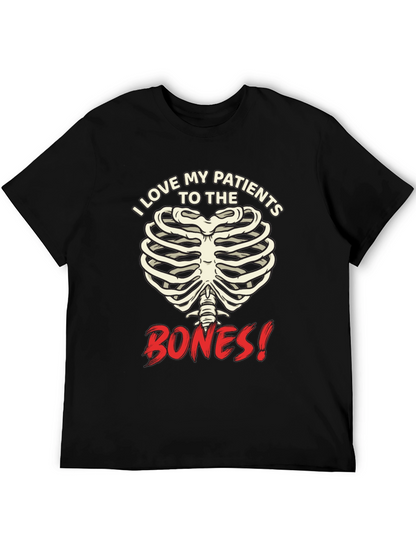 I Love My Patients to the Bones! Graphic T-Shirt