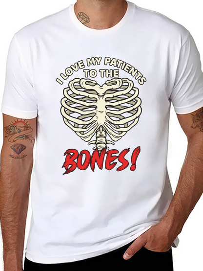 I Love My Patients to the Bones! Graphic T-Shirt