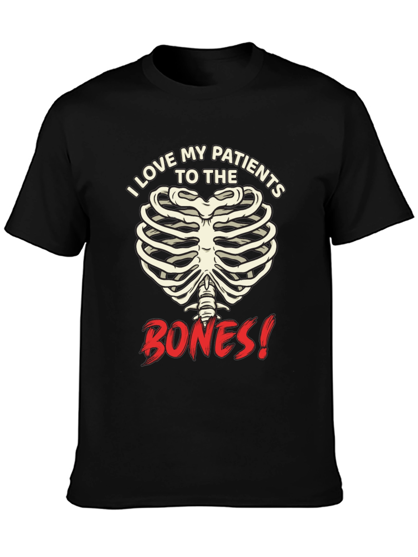 I Love My Patients to the Bones! Graphic T-Shirt