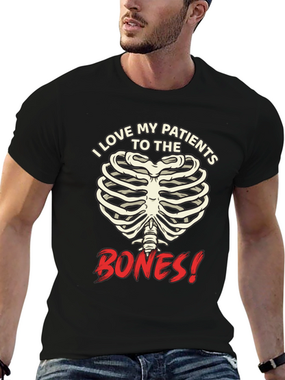 I Love My Patients to the Bones! Graphic T-Shirt