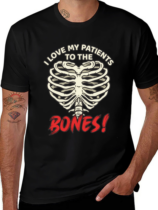 I Love My Patients to the Bones! Graphic T-Shirt