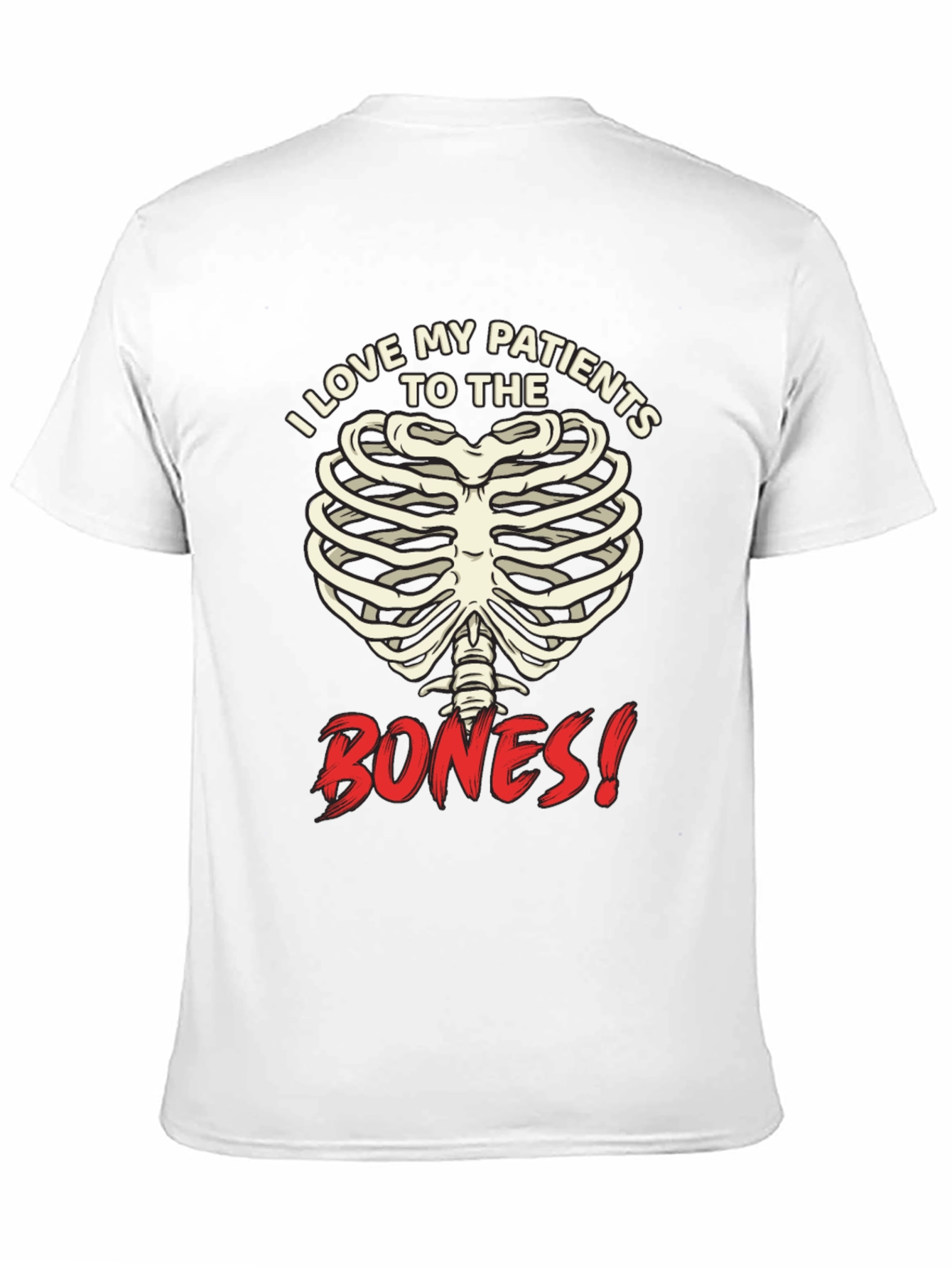 I Love My Patients to the Bones! Graphic T-Shirt