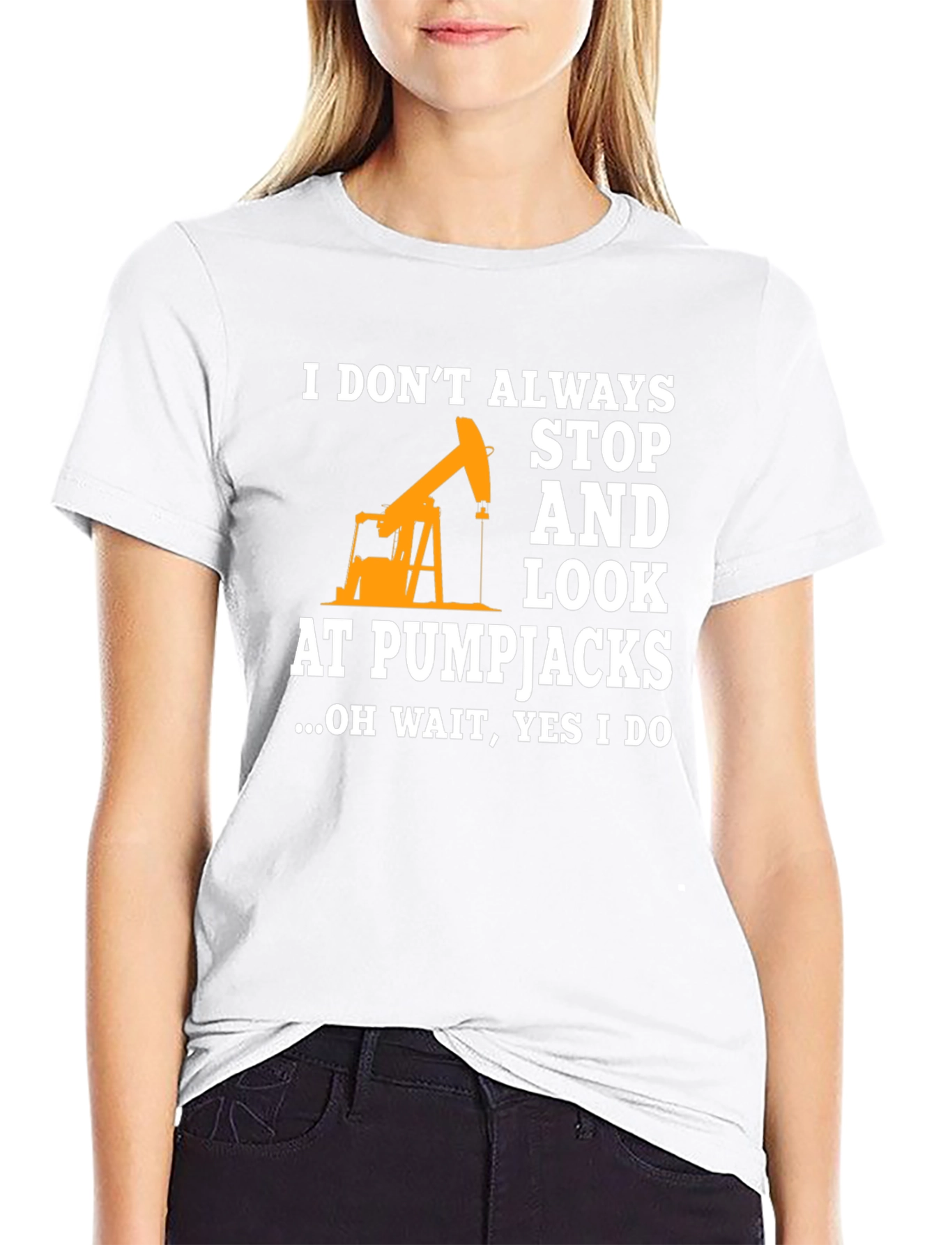 Pumpjack Fan T-Shirt: I Always Look!