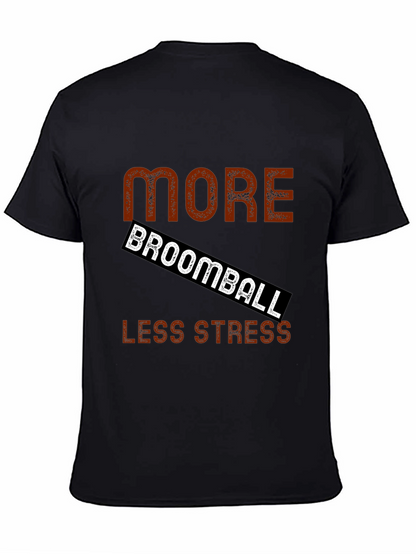 More Broomball Less Stress Black T-Shirt