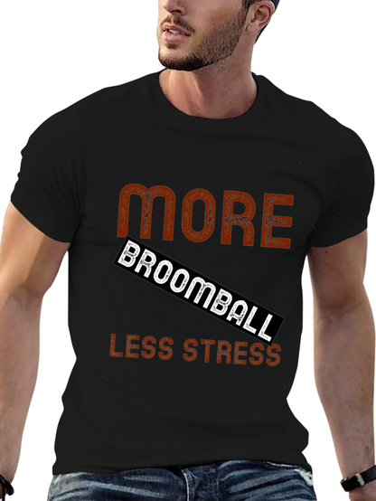 More Broomball Less Stress Black T-Shirt