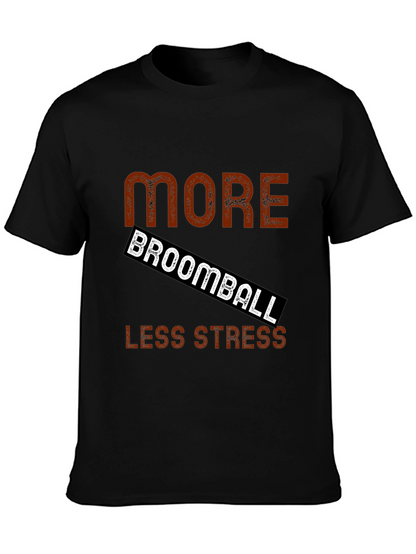 More Broomball Less Stress Black T-Shirt