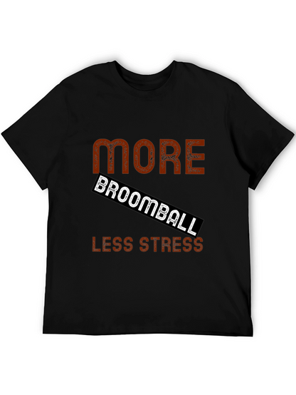 More Broomball Less Stress Black T-Shirt