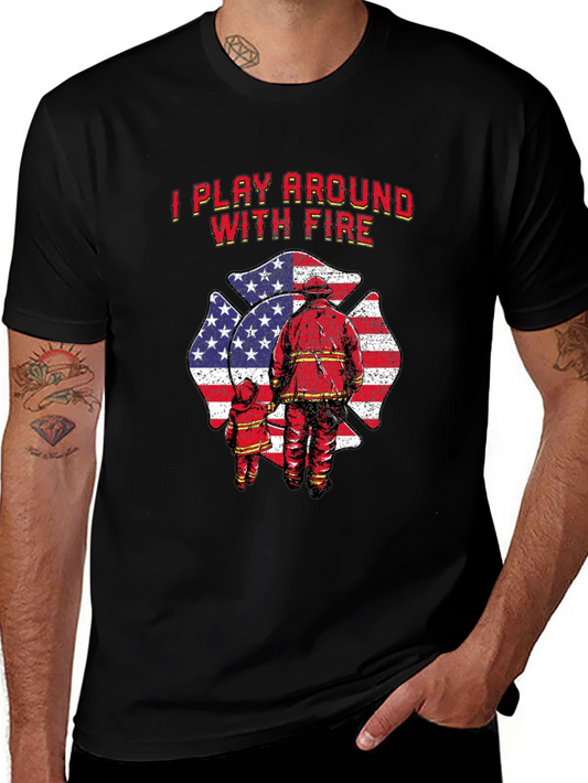 I Play Around With Fire T-Shirt Firefighter