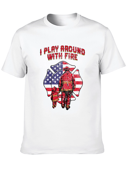 I Play Around With Fire T-Shirt Firefighter