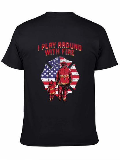 I Play Around With Fire T-Shirt Firefighter