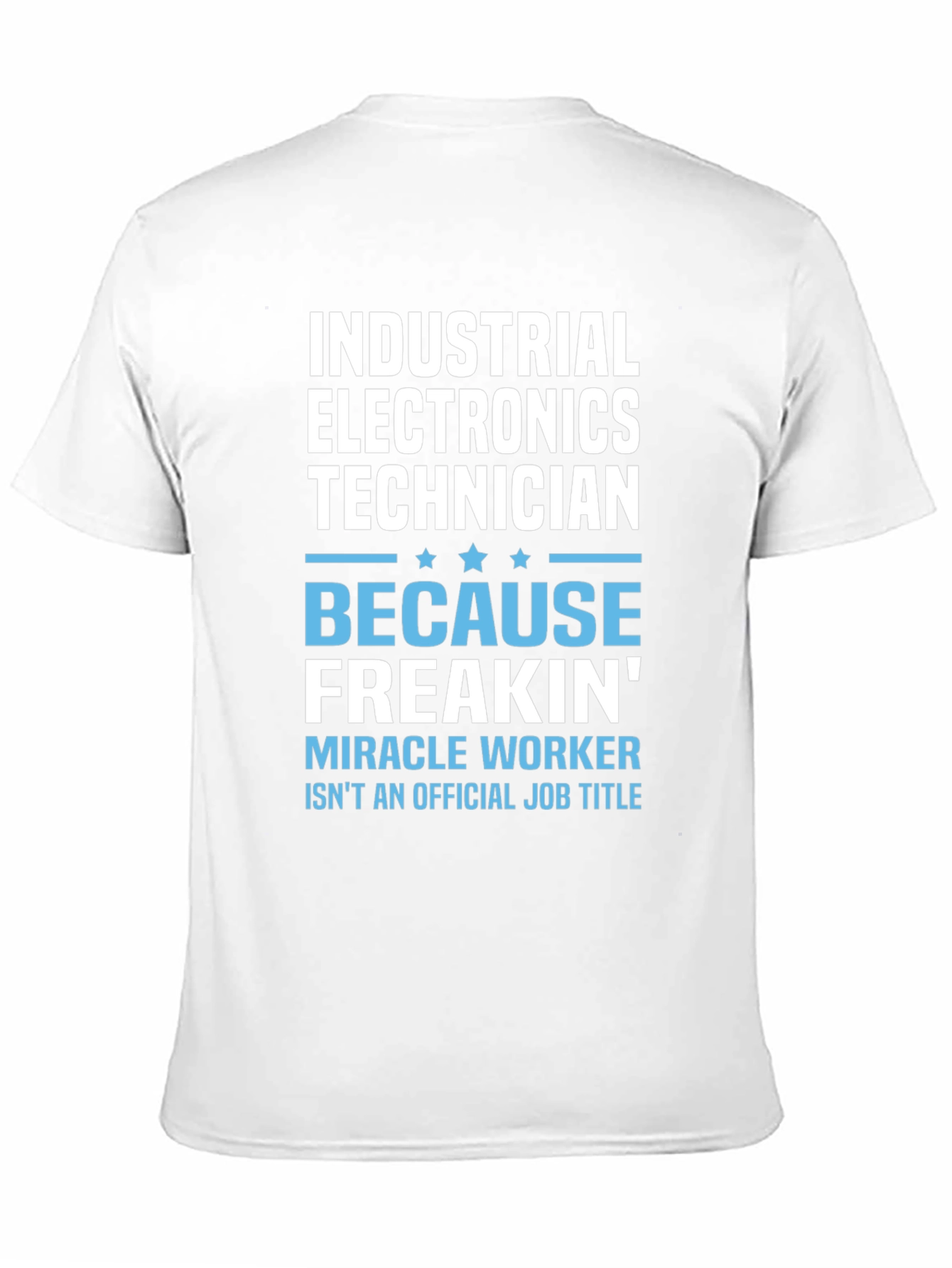 Industrial Electronics Technician T-Shirt Funny Job Title