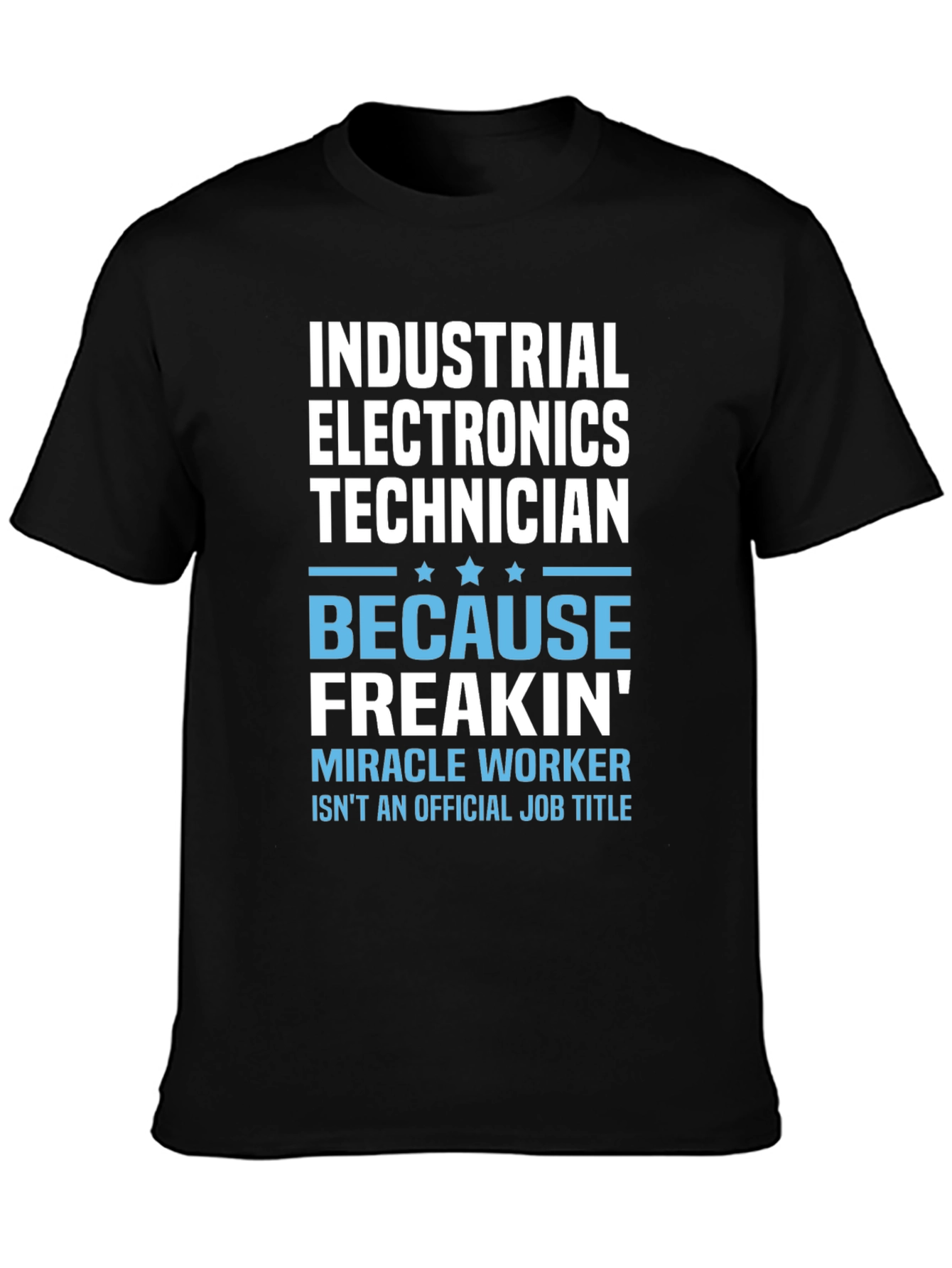 Industrial Electronics Technician T-Shirt Funny Job Title